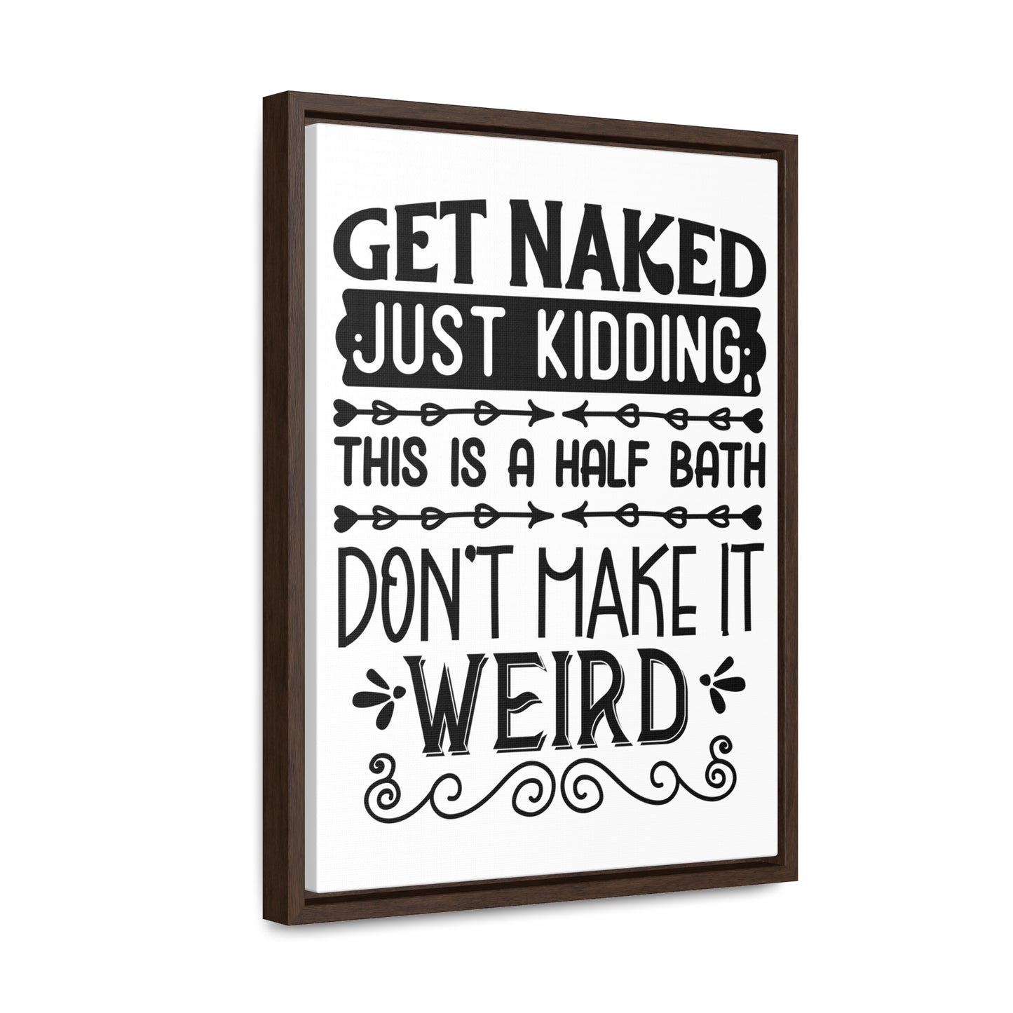 Get Naked Just Kidding Canvas Wraps, Vertical Frame