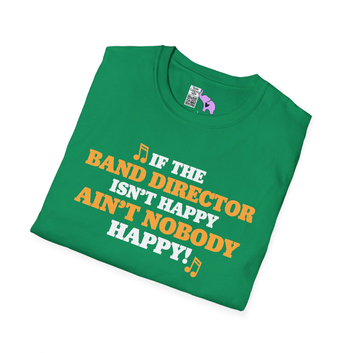 If The Band Director Isn't Happy Ain't Nobody Happy Adult T-shirt