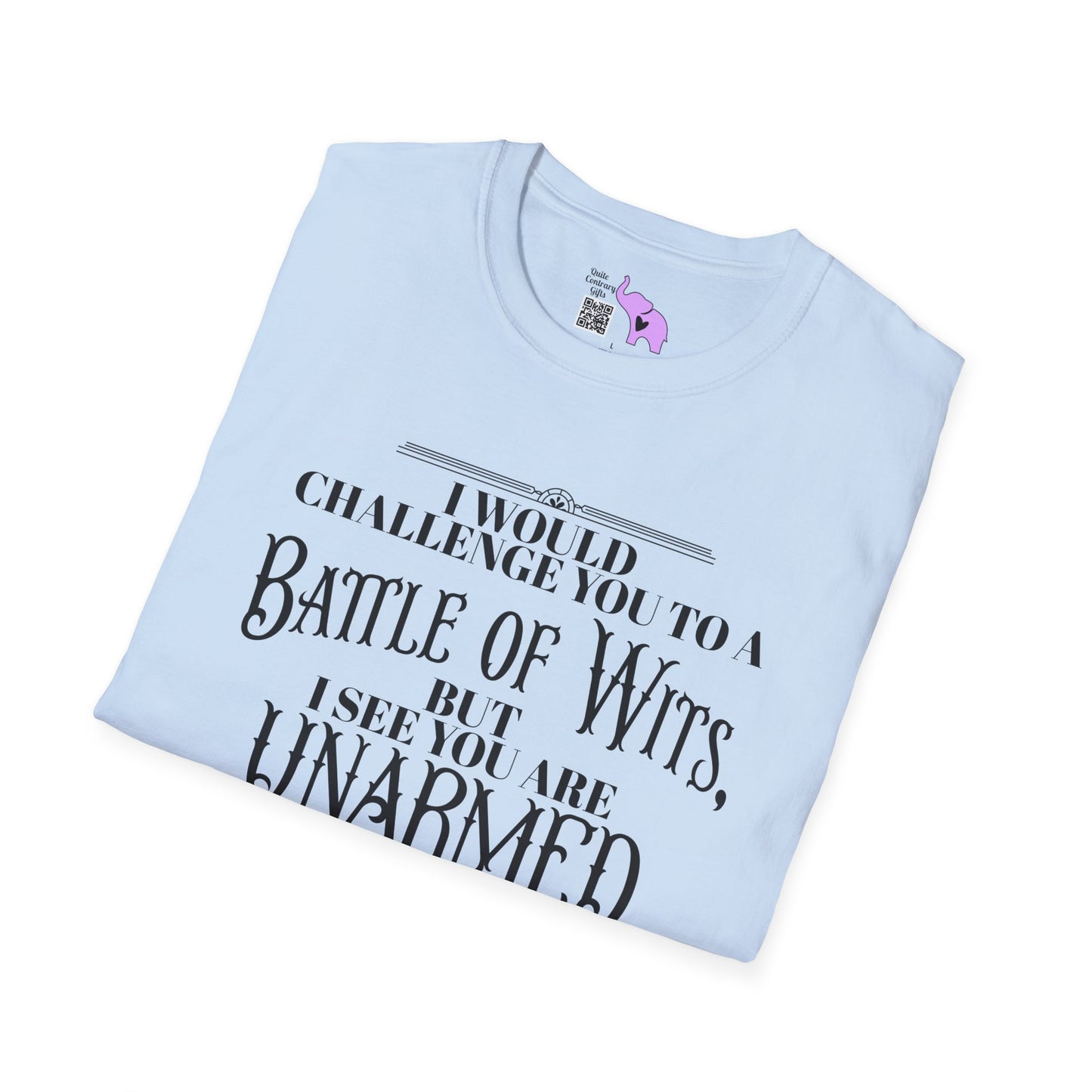 Battle of Wits But I See You Are Unarmed  Adult T-shirt