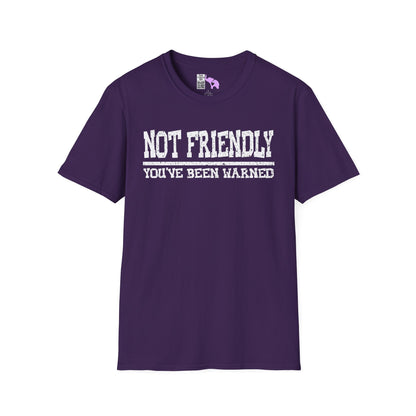 Not Friendly You've Been Warned Adult T-shirt