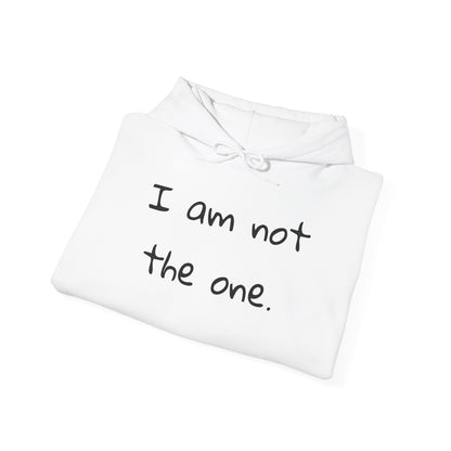 I Am Not The One Heavy Blend™ Hooded Sweatshirt
