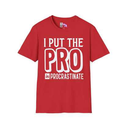 I Put The Pro in Procrastinate Adult T-shirt
