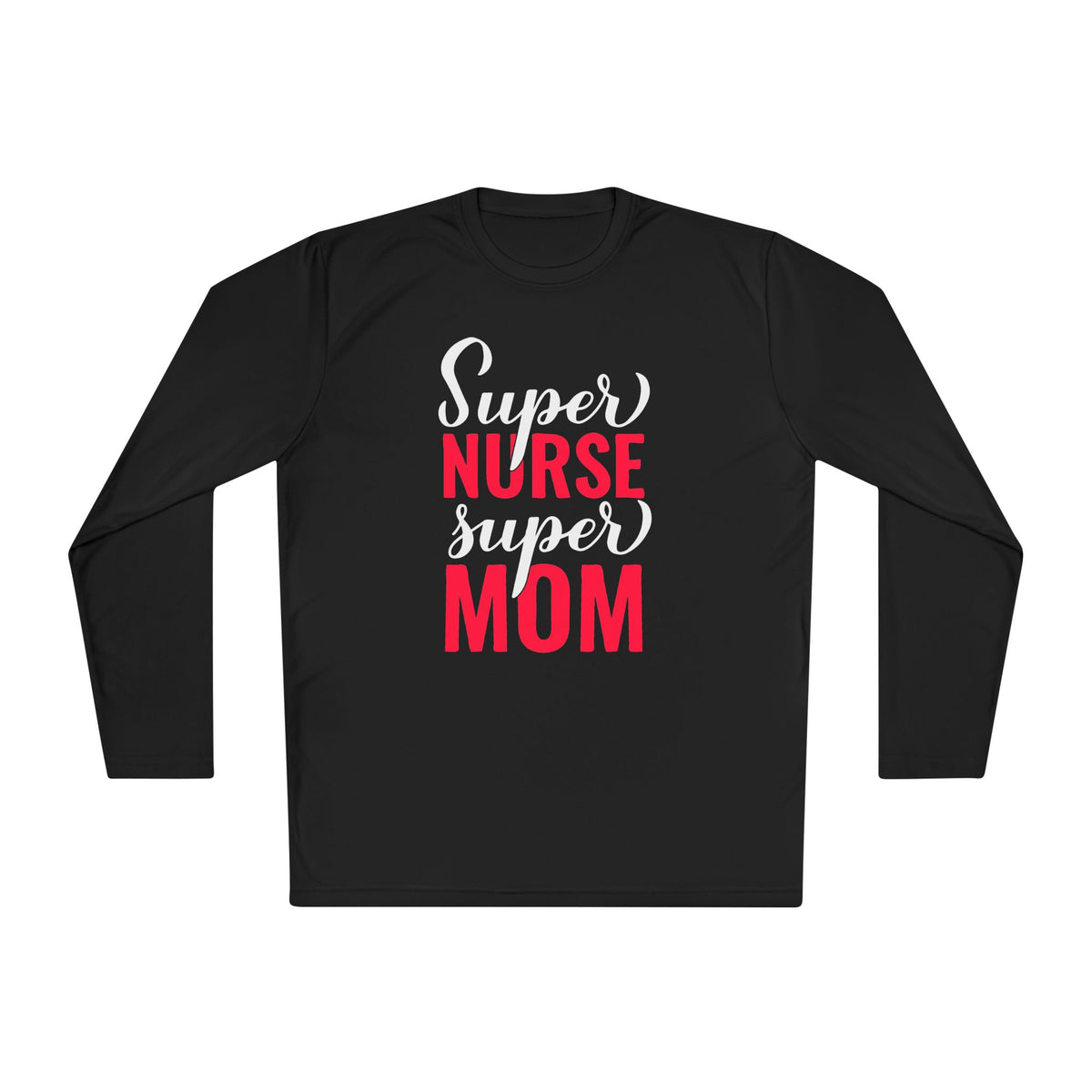 Super Nurse Super Mom Adult Long Sleeve Tee