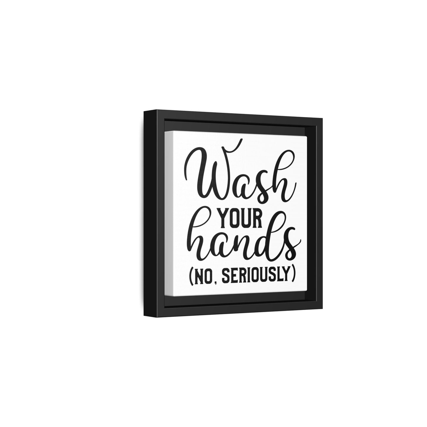 Wash Your Hands (No Seriously) Canvas Bathroom Art