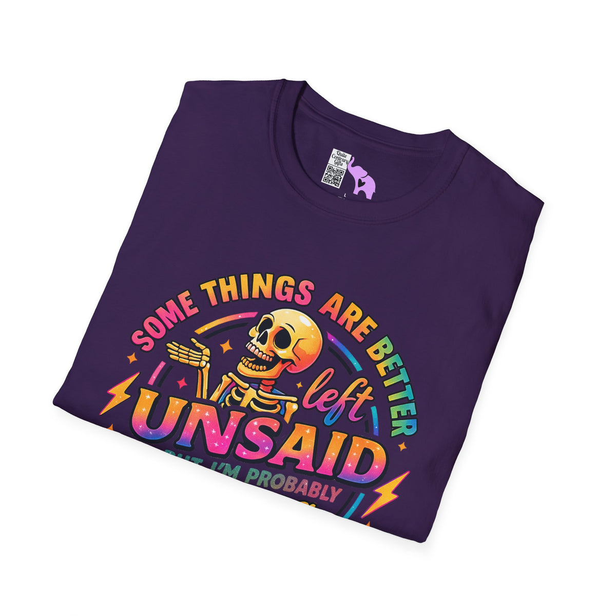 Some Things Are Better Left Unsaid But I'm Probably Gonna Say Them Anyway Adult T-shirt