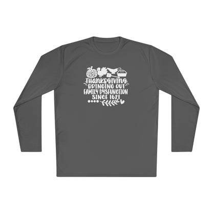 Thanksgiving Bringing Out Family Dysfunction Since 1671 Adult Long Sleeve Tee