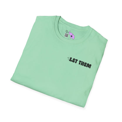 Let Them Misunderstand You Judge You Gossip About You... Adult T-shirt