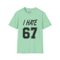 I Hate 67 Adult T-shirt