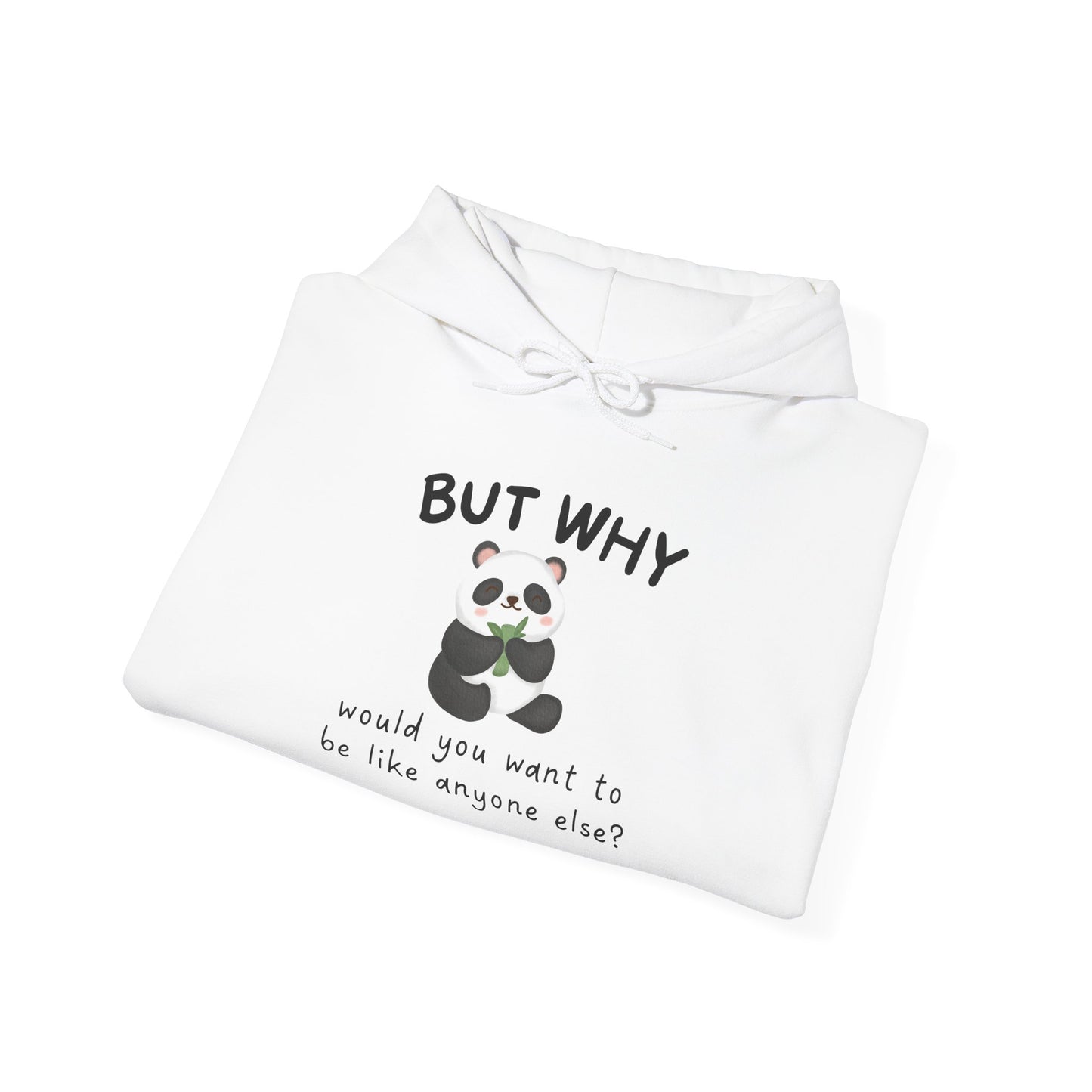 But Why Would You Want to be Like Anyone Else Panda Heavy Blend™ Hooded Sweatshirt
