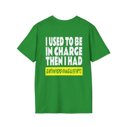 I Used To Be In Charge Then I Had Granddaughters Adult T-shirt