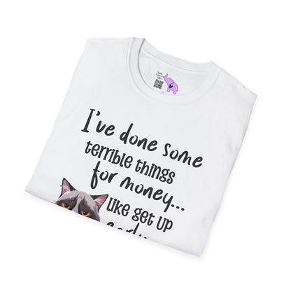I've Done Some Terrible Things for Money... Adult T-shirt