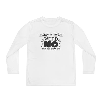 What Is This Word No That You Speak Of? Youth Long Sleeve Tee