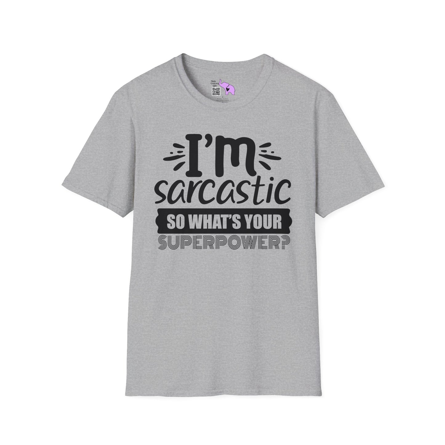 I'm Sarcastic So What's Your Superpower T-shirt