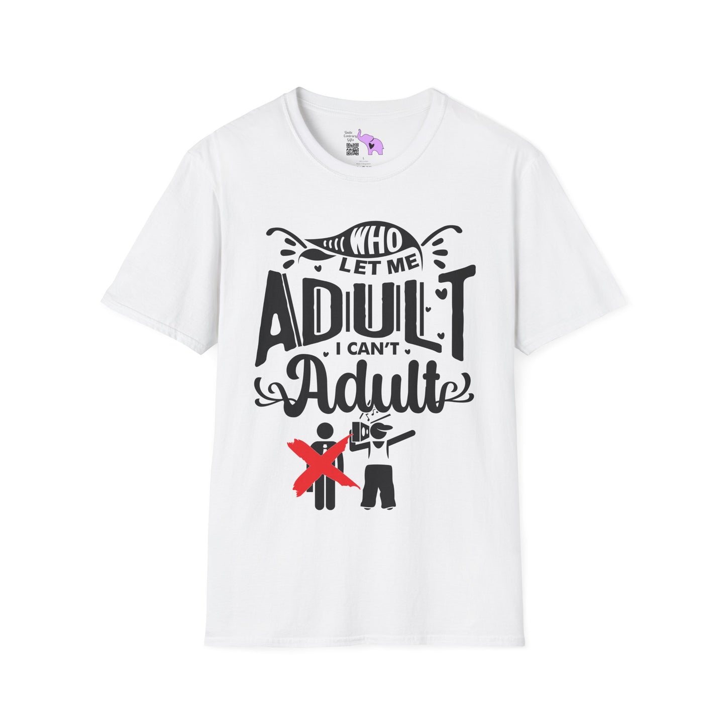 Who Let Me Adult I Can't Adult T-shirt