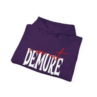 I Am Not Demure Heavy Blend™ Hooded Sweatshirt
