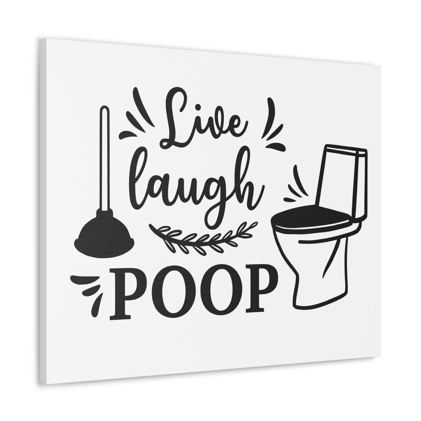 Live Laugh Poop Canvas Horizontal Wraps w/o Frame