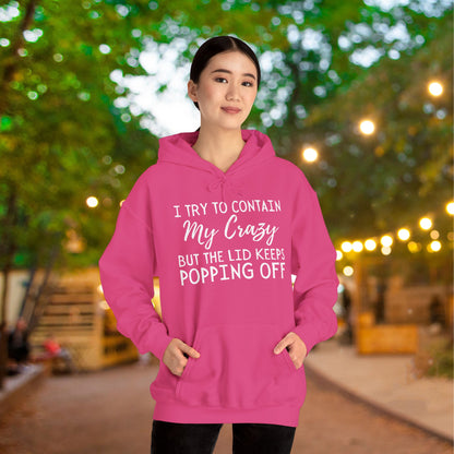 I Try to Contain My Crazy But The Lid Keeps Popping Off Heavy Blend™ Hooded Sweatshirt