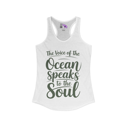 The Voice of the Ocean Speaks to the Soul Women's Ideal Racerback Tank