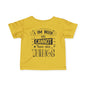I Am Why We Cannot Have Nice Things Infant Soft T-Shirt