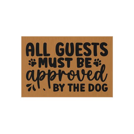 All Guests Must Be Approved By The Dog Outdoor Rug