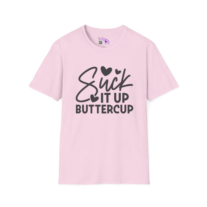 Suck It Up Buttercup Adult T-shirt