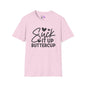 Suck It Up Buttercup Adult T-shirt