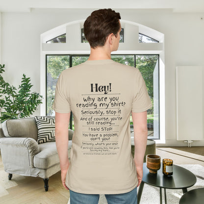 Hey! Stop Reading My Shirt! Adult T-shirt