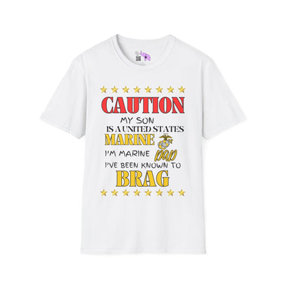 Caution My Son is a US Marine I've Been Known to Brag (Dad) Adult Softstyle T-Shirt