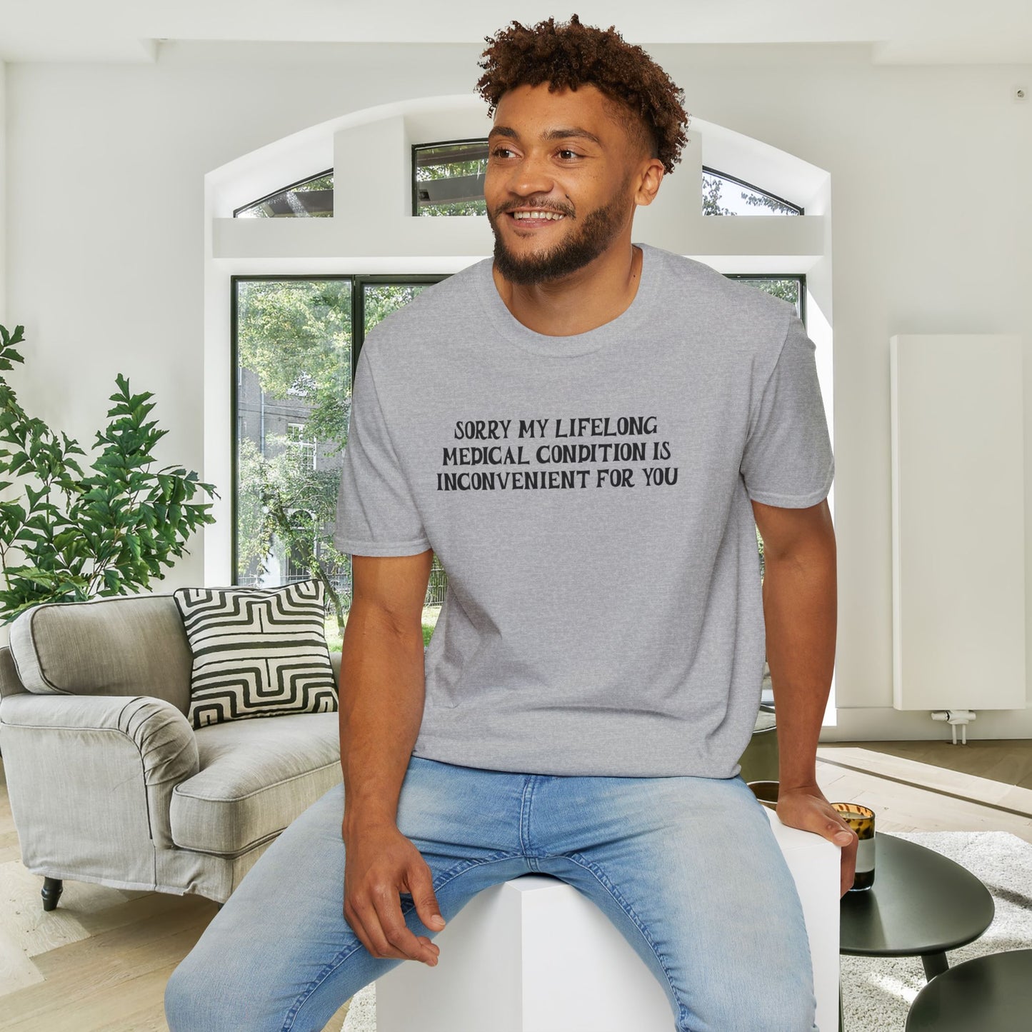 Sorry My Lifelong Medical Condition Is Inconvenient For You Adult T-shirt