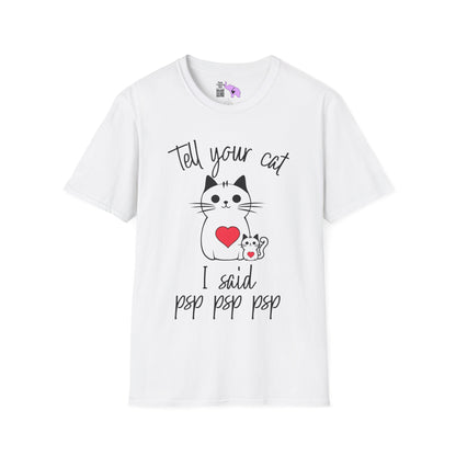 Tell Your Cat I Said Psp Psp Psp Adult T-shirt