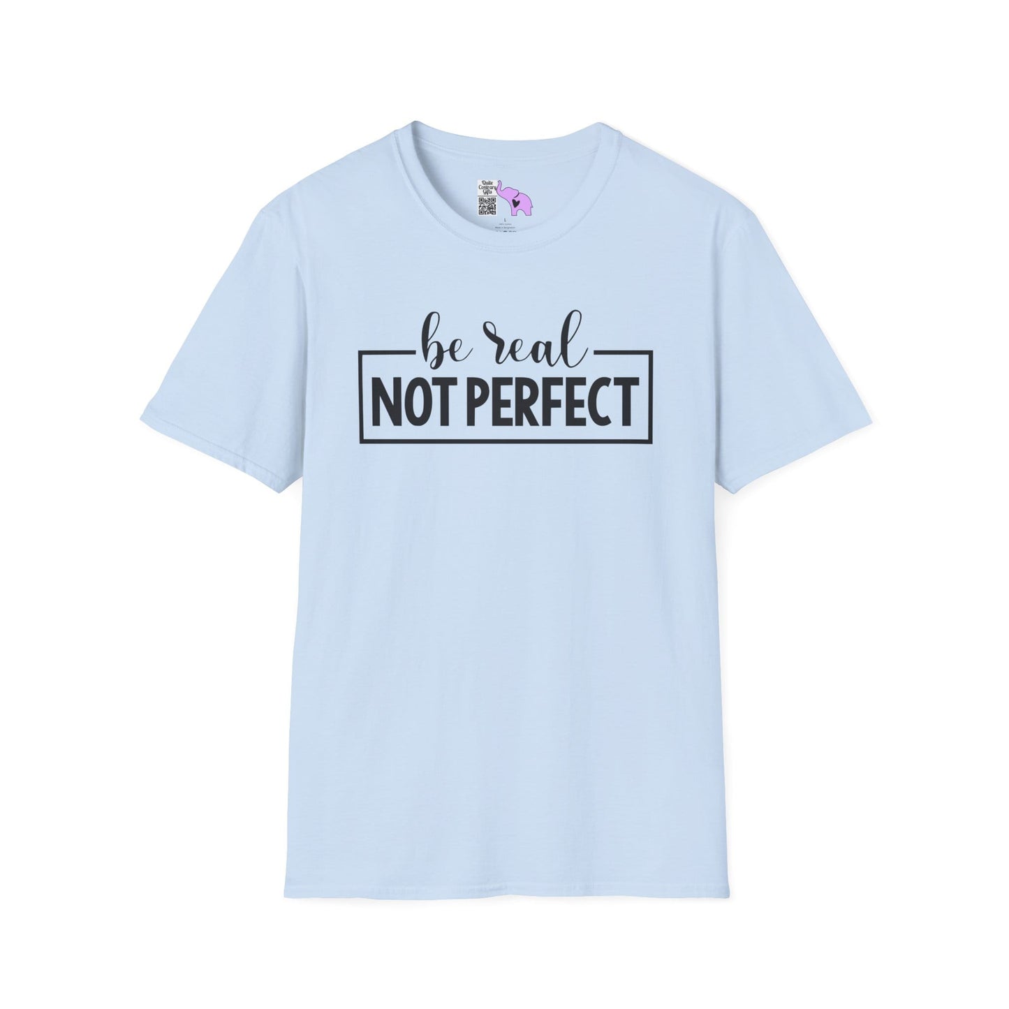 Be Real Not Perfect Adult T-shirt