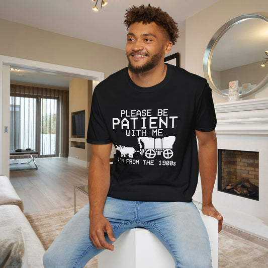 Please Be Patient With Me I'm From The 1900's (Oregon Trail) Adult T-shirt