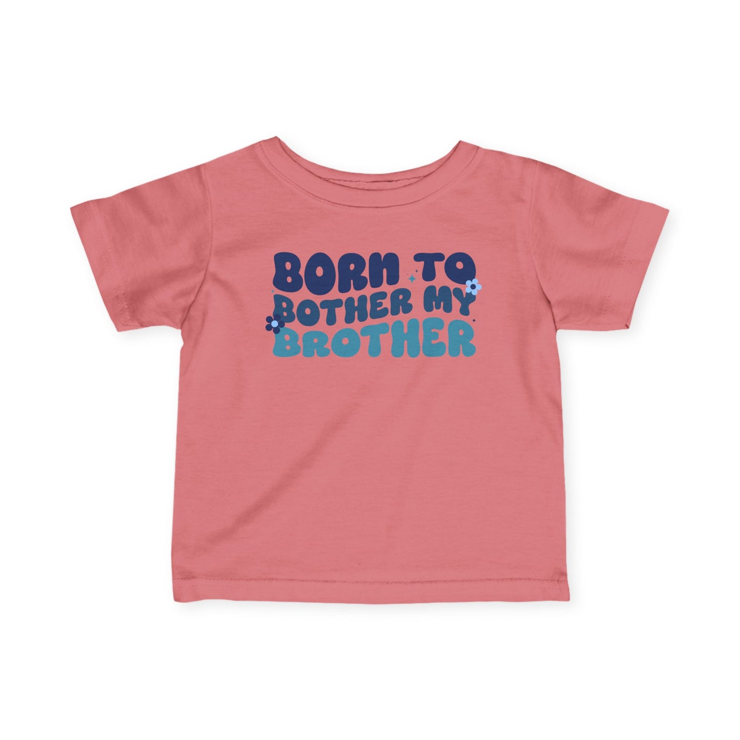 ""Born To Bother My Brother Infant Soft T-Shirt