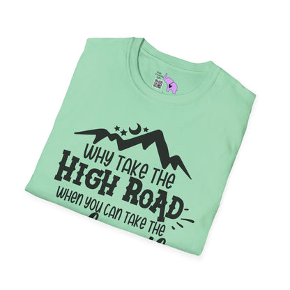 Why Take The High Road When You Can Take The Psycho Path Adult T-shirt