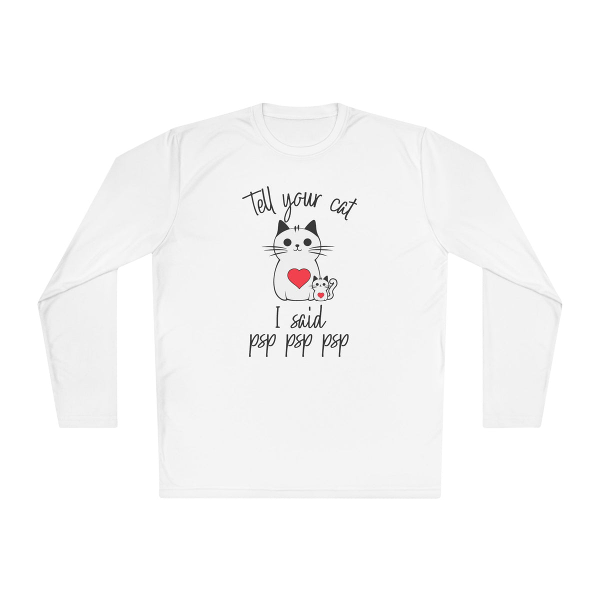 Tell Your Cat I Said Psp Psp Psp Adult Long Sleeve Tee