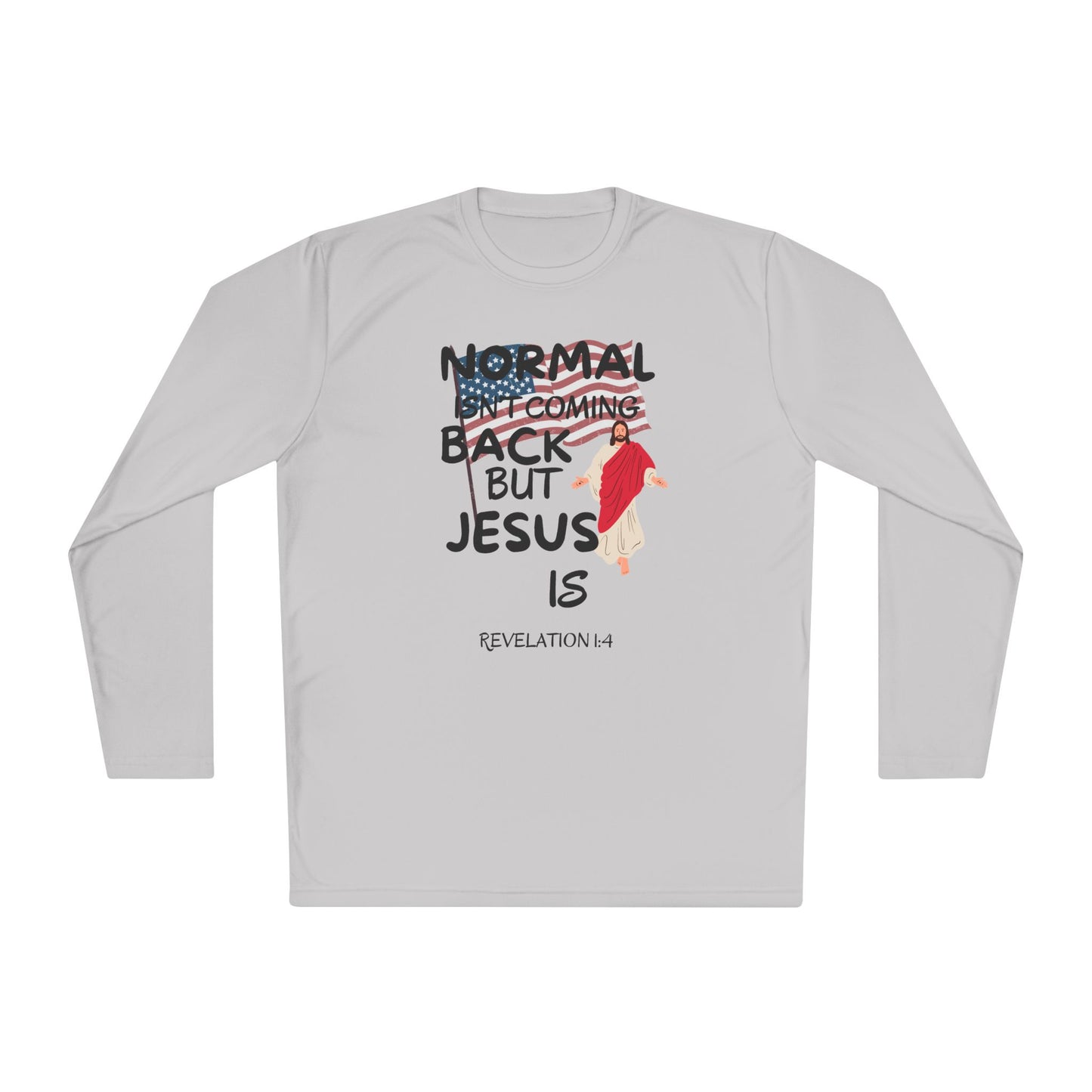 Normal Isn't Coming Back But Jesus Is Adult Long Sleeve Tee