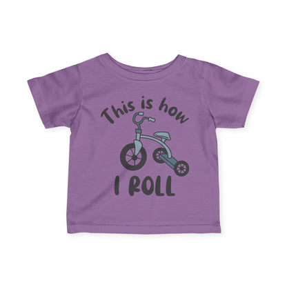 ""This Is How I Roll (Tricycle) Infant Soft T-Shirt