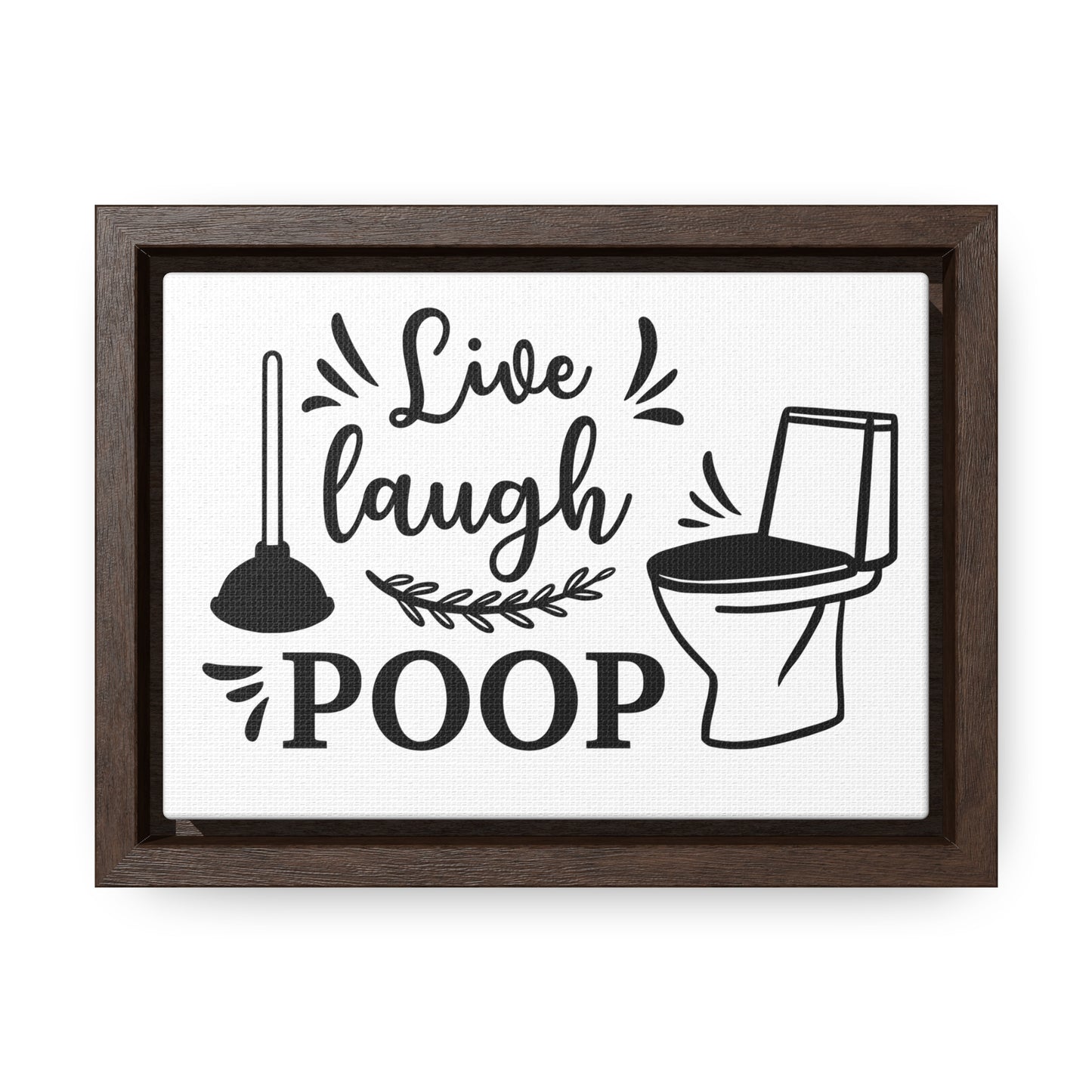 Live Laugh Poop 2 Canvas Wraps, Horizontal Frame