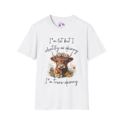 I'm Fat But I Identify as Skinny; I'm Trans-skinny Adult T-shirt