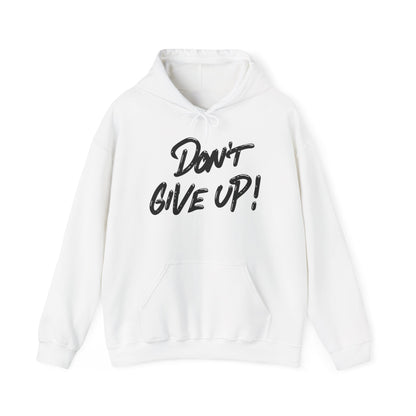 Don't Give Up Heavy Blend™ Hooded Sweatshirt
