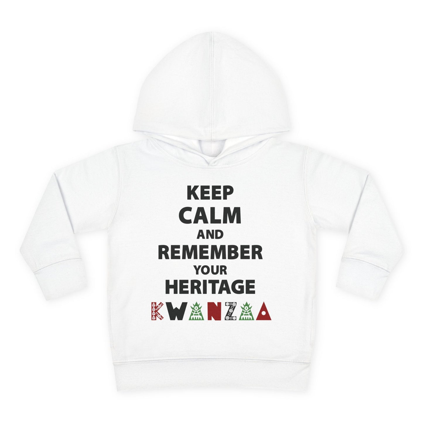 Keep Calm and Remember Your Heritage Kwanzaa Toddler Hoodie