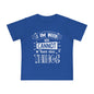 I Am Why We Cannot Have Nice Things Infant T-Shirt