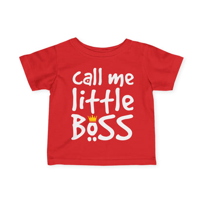 ""Call Me Little Boss Infant T-Shirt