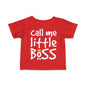 ""Call Me Little Boss Infant T-Shirt