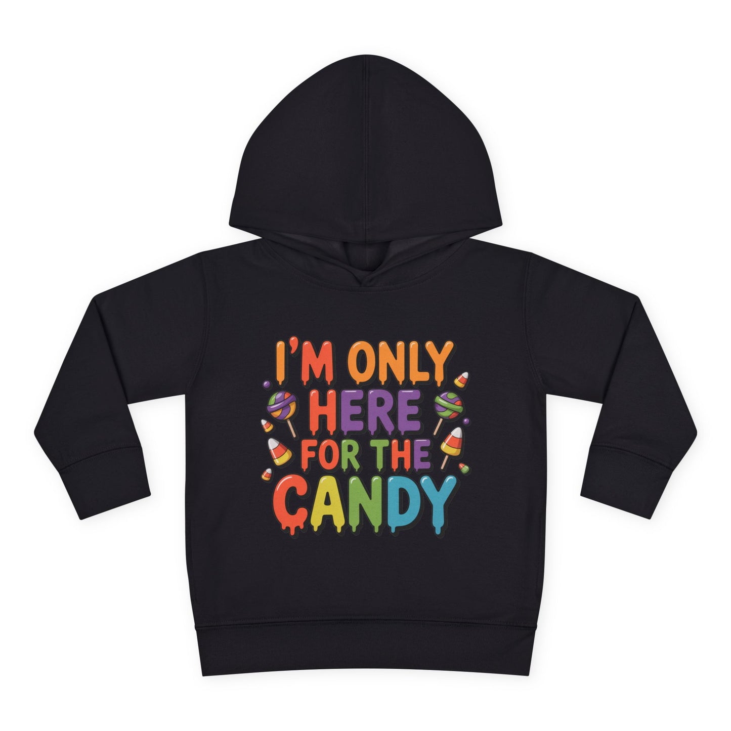 I'm Only Here For The Candy Toddler Hoodie