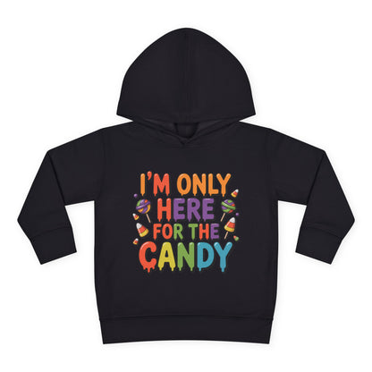 I'm Only Here For The Candy Toddler Hoodie
