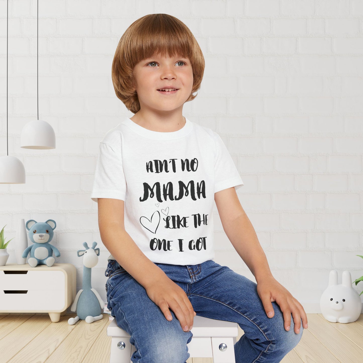 Ain't No Mama Like the One I Got Toddler T-shirt