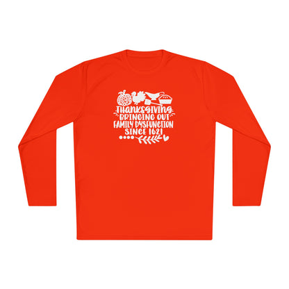 Thanksgiving Bringing Out Family Dysfunction Since 1671 Adult Long Sleeve Tee