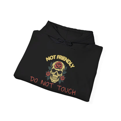 Not Friendly Do Not Touch Skull Heavy Blend™ Hooded Sweatshirt