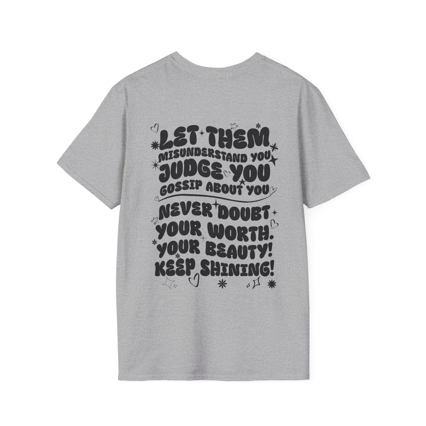 Let Them Misunderstand You Judge You Gossip About You... Adult T-shirt